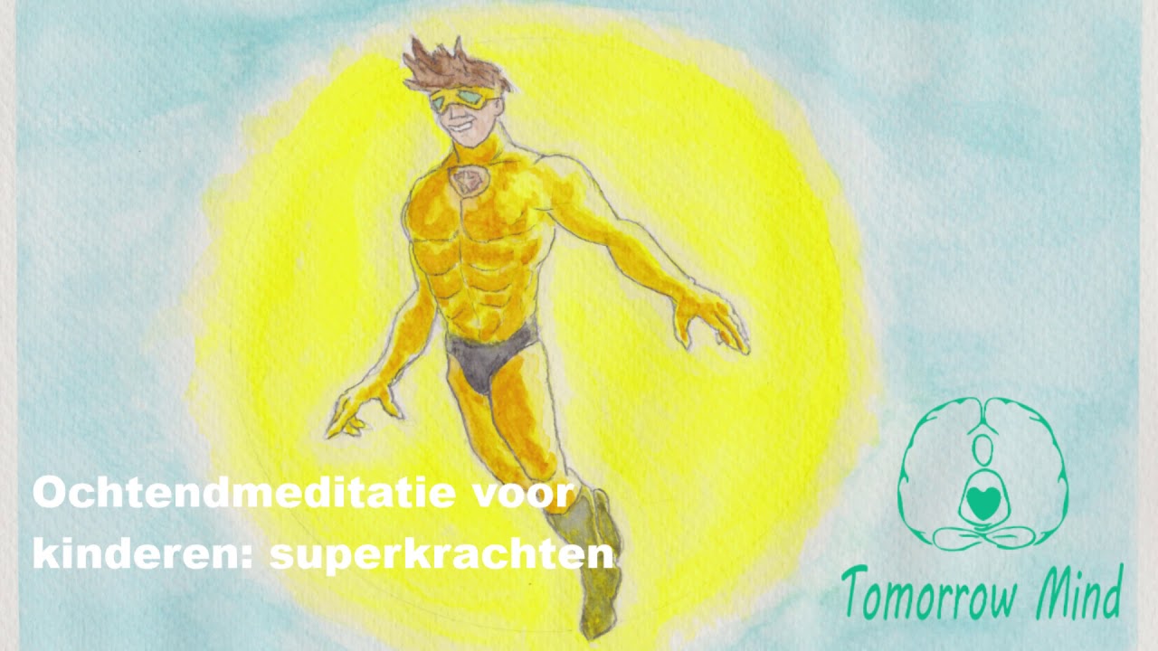 Geleide ochtendmeditatie voor kinderen (7j - 12j): superkrachten opladen