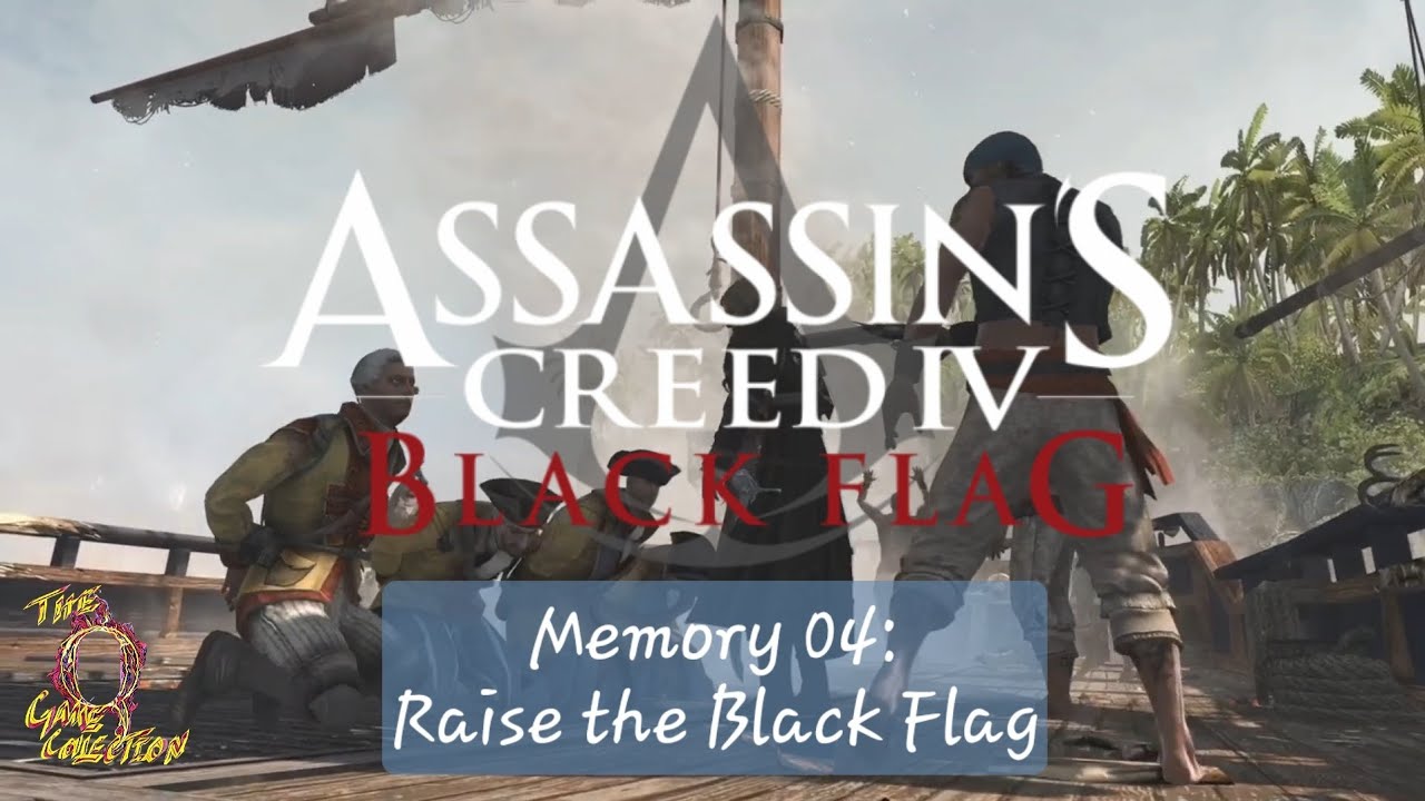 Assassin's Creed IV Black Flag - Memory 04: Raise the Black Flag