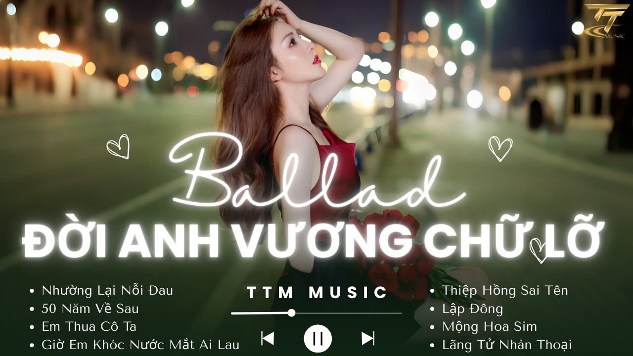 Đời Anh Vương Chữ Lỡ Lỡi Đắm Say Lỡ Yêu Đậm Sâu , Giờ Em Khóc Nưỡc Mắt Ai Lau - Nhạc Trẻ Ballad 2026
