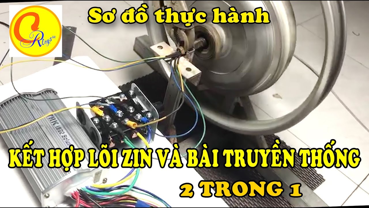 Độ lõi xe điện  Zin và truyền thống   2 TRONG 1( NGON BỔ RẼ)