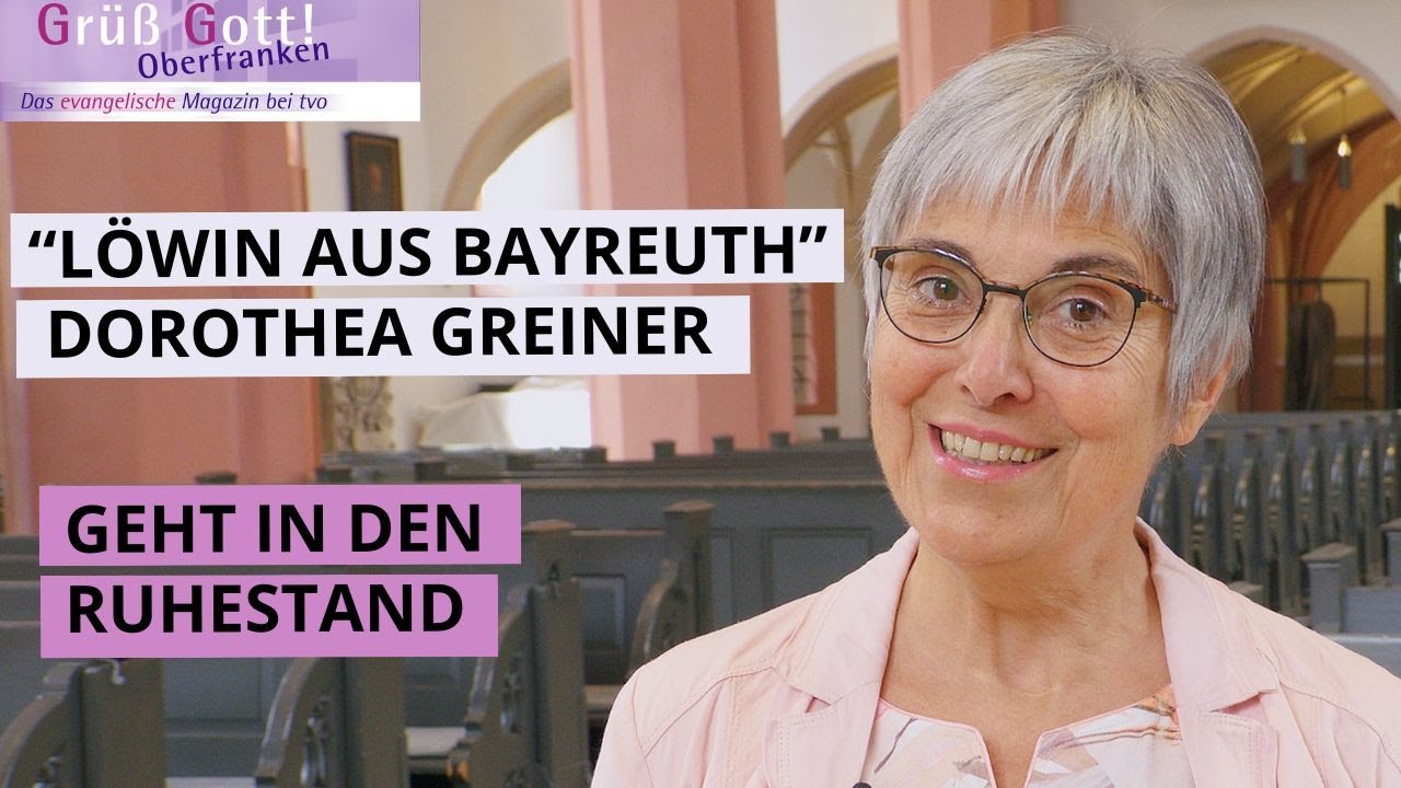 „Löwin aus Bayreuth“: Abschied von Regionalbischöfin Dorothea Greiner // Grüß Gott Oberfranken 07/24