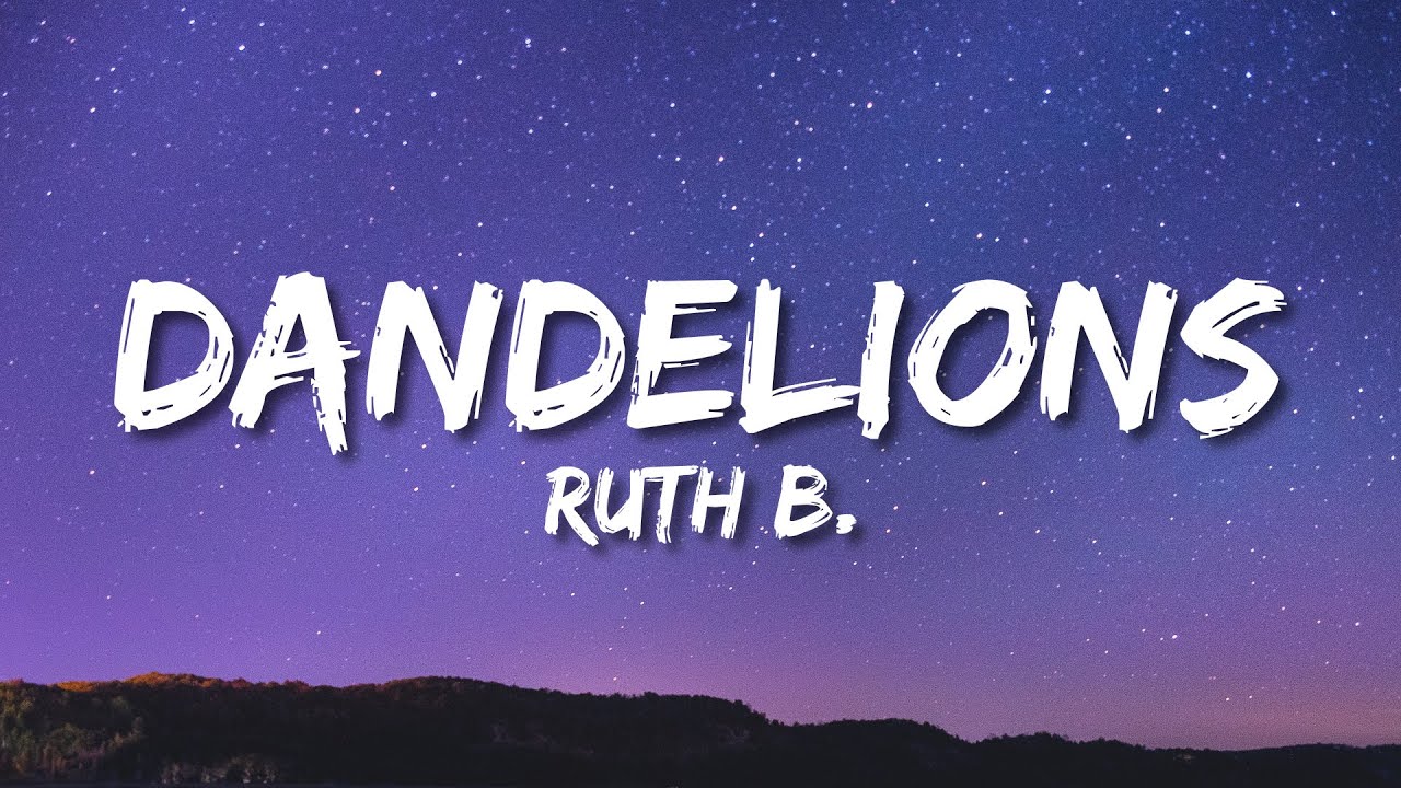 Ruth B. - Dandelions (Lyrics)