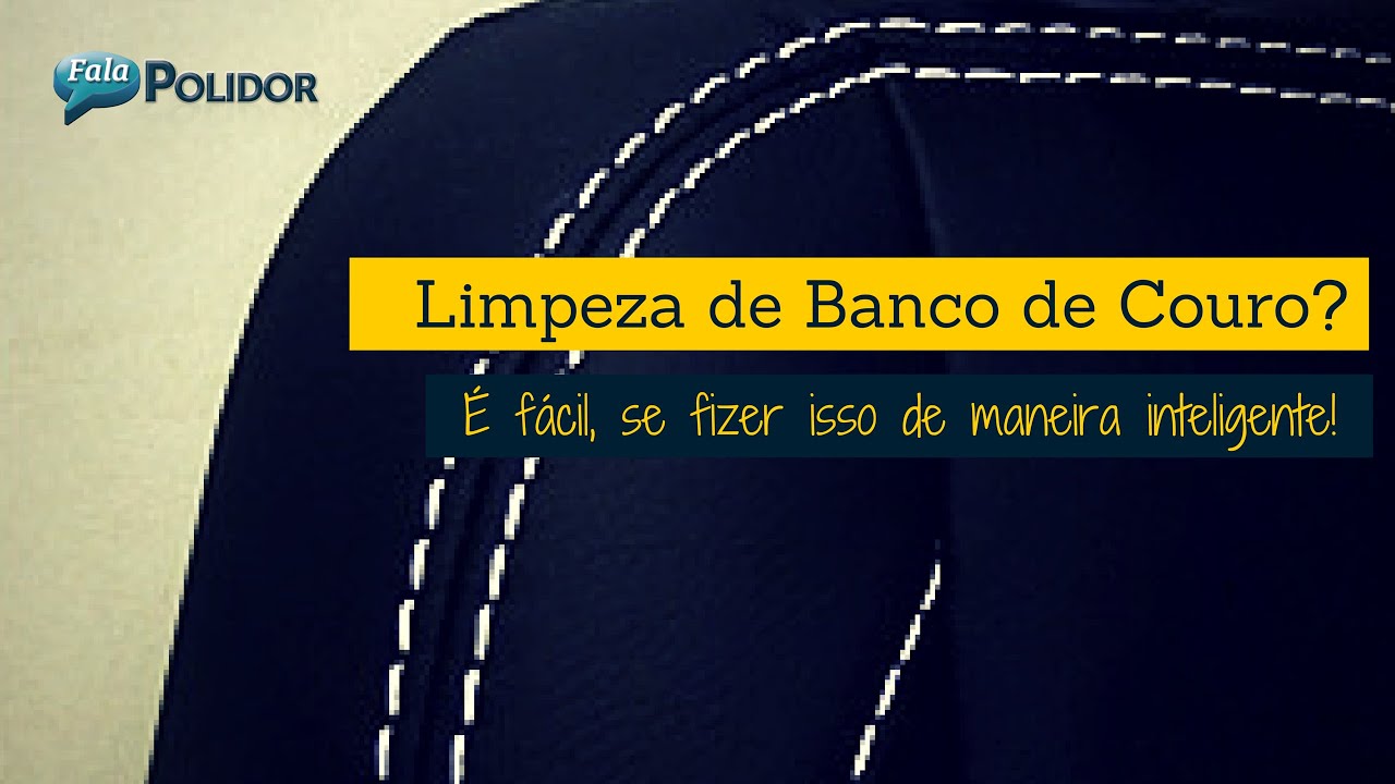 Limpeza de Banco de Couro? É fácil, se fizer isso de maneira inteligente! | Fala Polidor