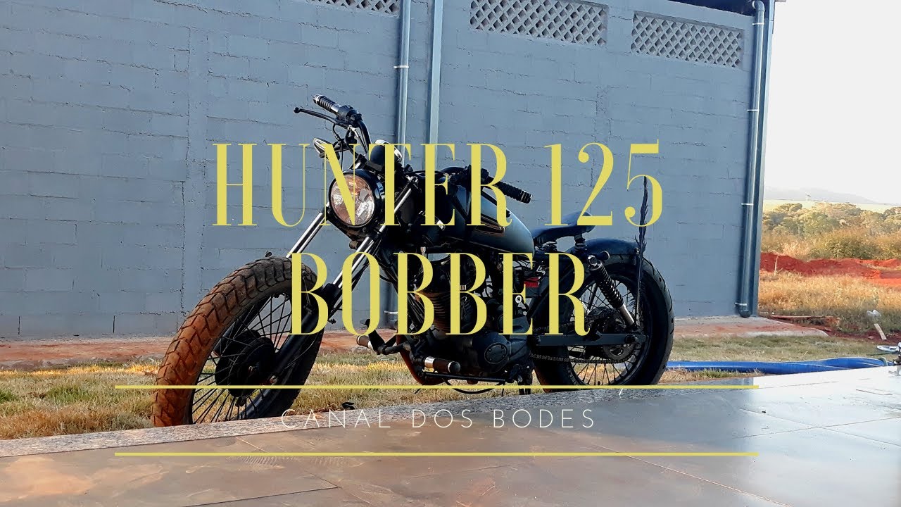 HUNTER 125 CUSTOM BOBBER FEITO EM CASA