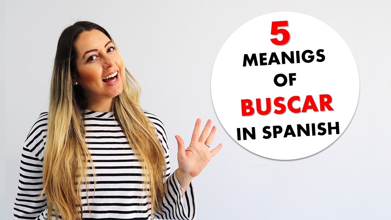 Meanings of Buscar in Spanish | Usos y Expresiones del Verbo Buscar en español
