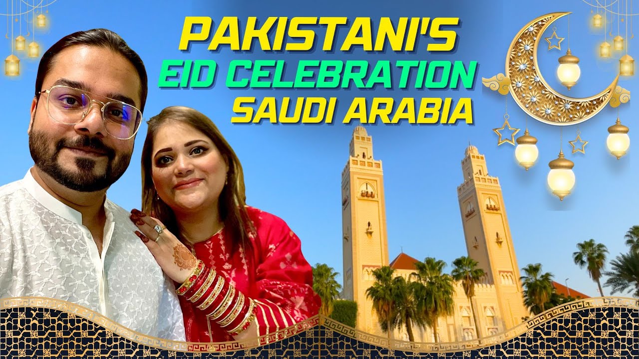 EID Celebration in Saudi Arabia 🇸🇦 Pakistani Family in JEDDAH ❤️ Eid SPECIAL Vlog 😍 @Nammo Vlogs
