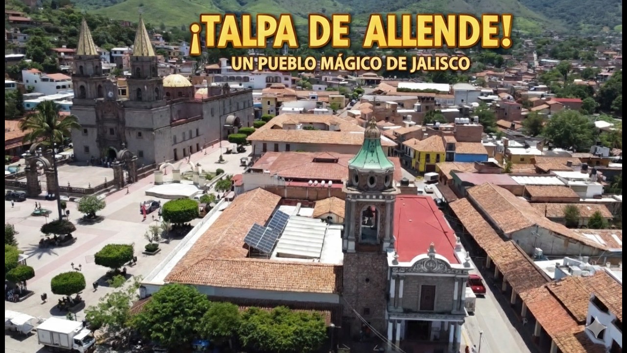 Visitamos Talpa de Allende | Uno de los Pueblos Más Espirituales de México