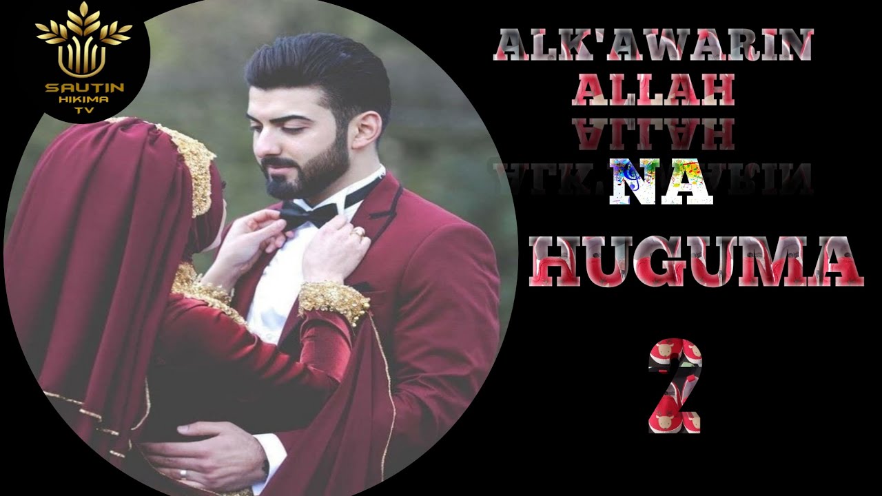 ALK'AWARIN ALLAH EPISODE 2// LATEST HAUSA NOVEL 2020