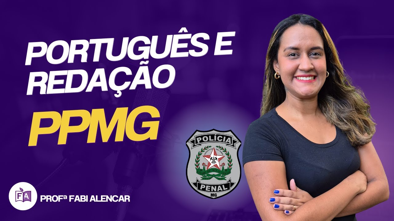 Tudo que você precisa saber para gabaritar em Português e Redação no Concurso Polícia Penal MG
