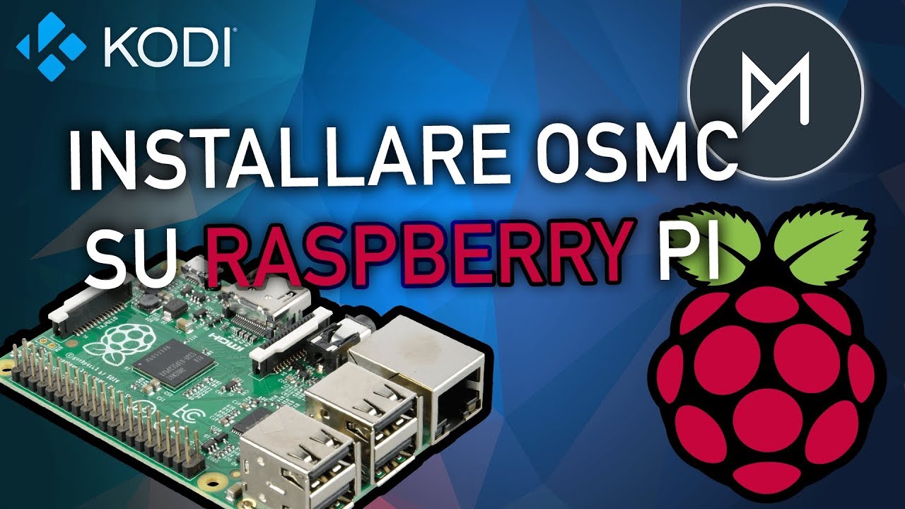 Installare KODI OSMC su Raspberry Pi (qualsiasi modello!) - Tutorial