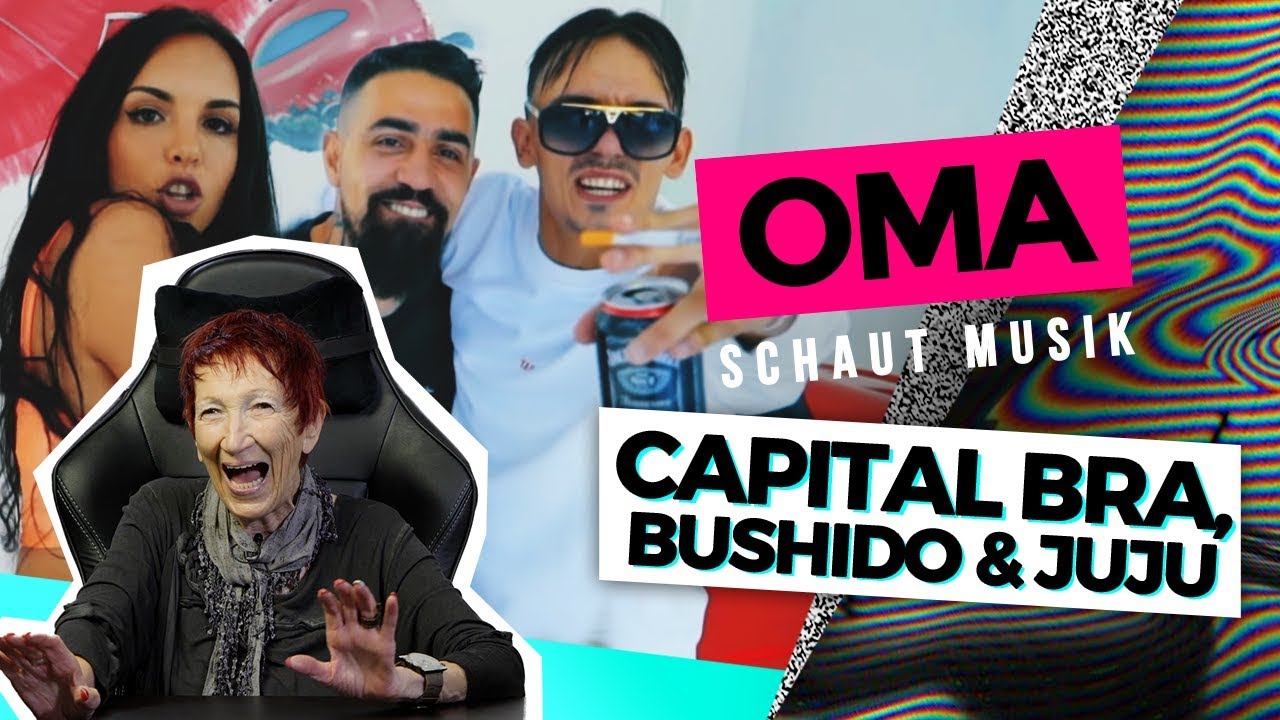 Oma schaut Musik - Capital Bra, Bushido, Juju & Samra