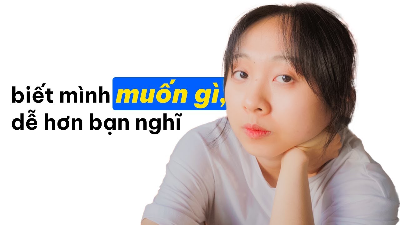 Thực ra bạn đã biết rõ mình muốn gì? - Thấu hiểu từ Bên Trong