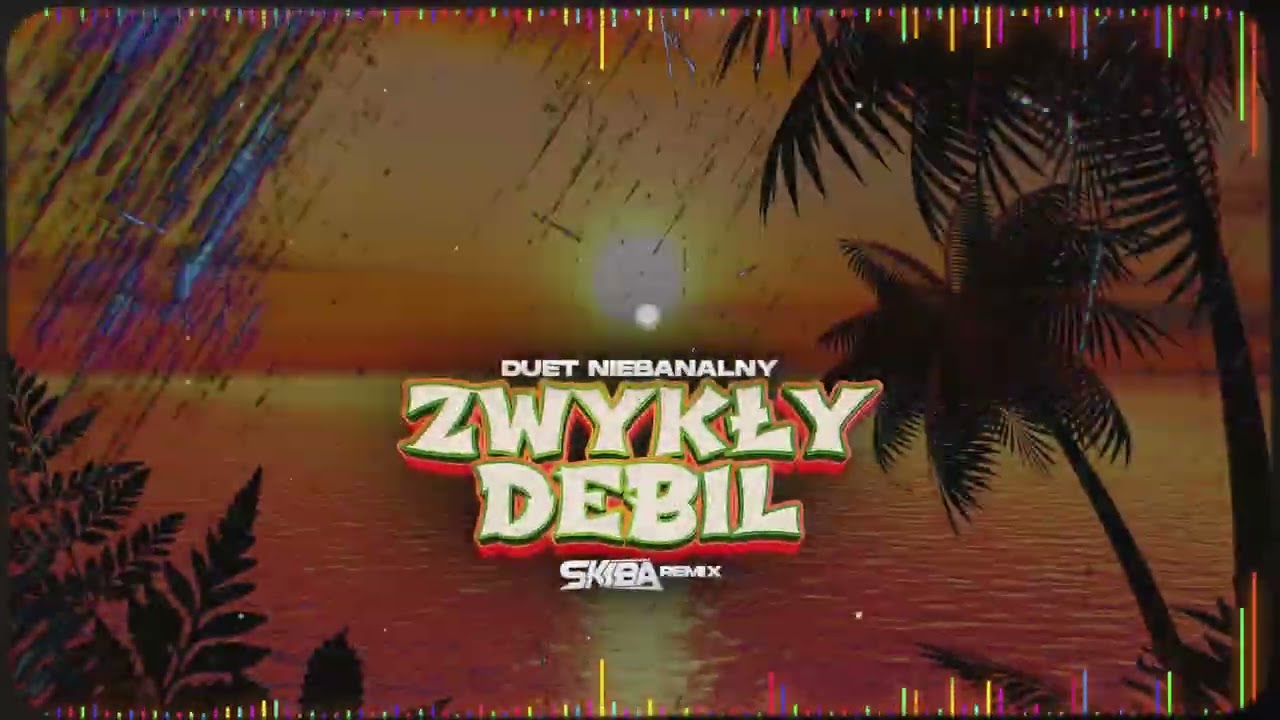 DUET NIEBANALNY - Zwykły debil  (DJ SKIBA REMIX)