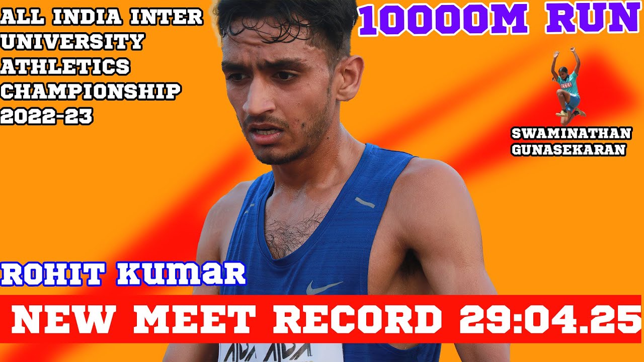 10000m run New meet record 29:04.25 || Rohit Kumar Guru Nanak Dev Uni at All India Inter Uni 2022-23