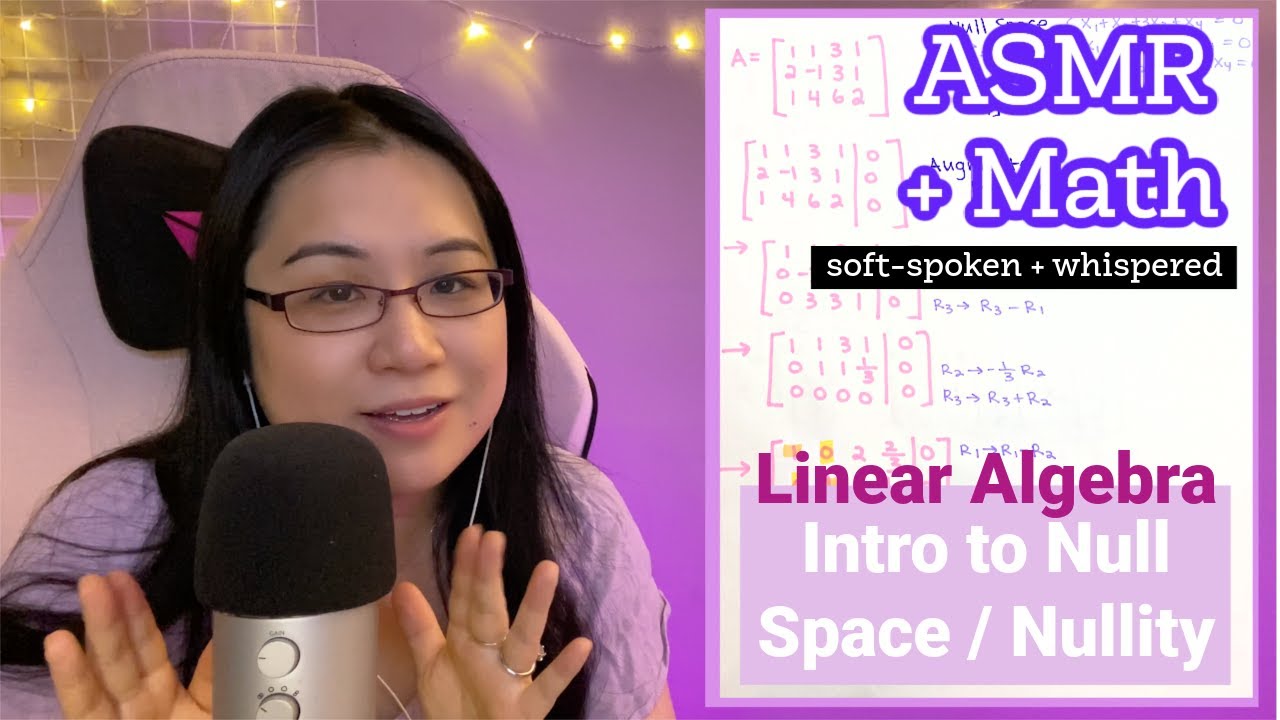 ASMR Math Review | Linear Algebra | Intro to Null Space (Educational, Soft Spoken, Whispering)