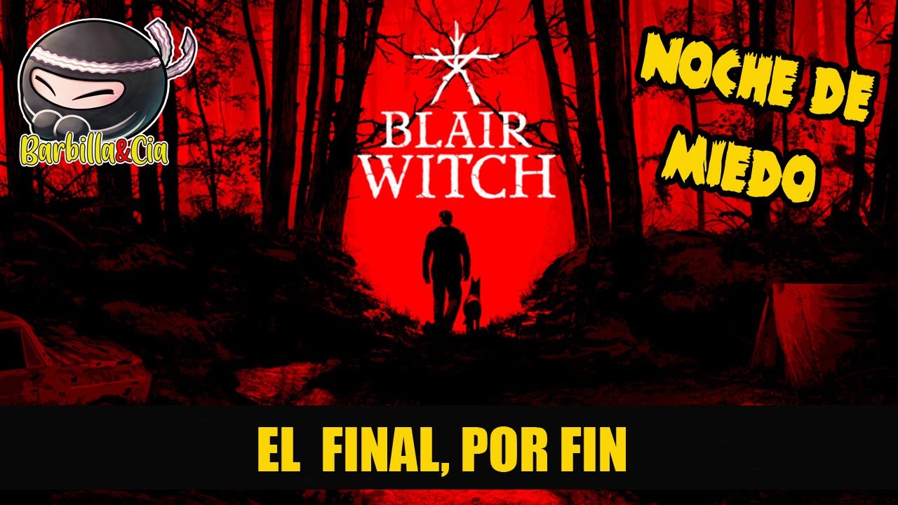 BLAIR WITCH BLAIR WITCH - El final, menos mal - Barbillaycia
