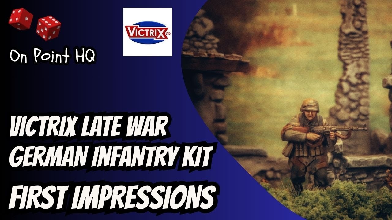 VICTRIX LATE WAR GERMAN INFANTRY - My - First Impressions