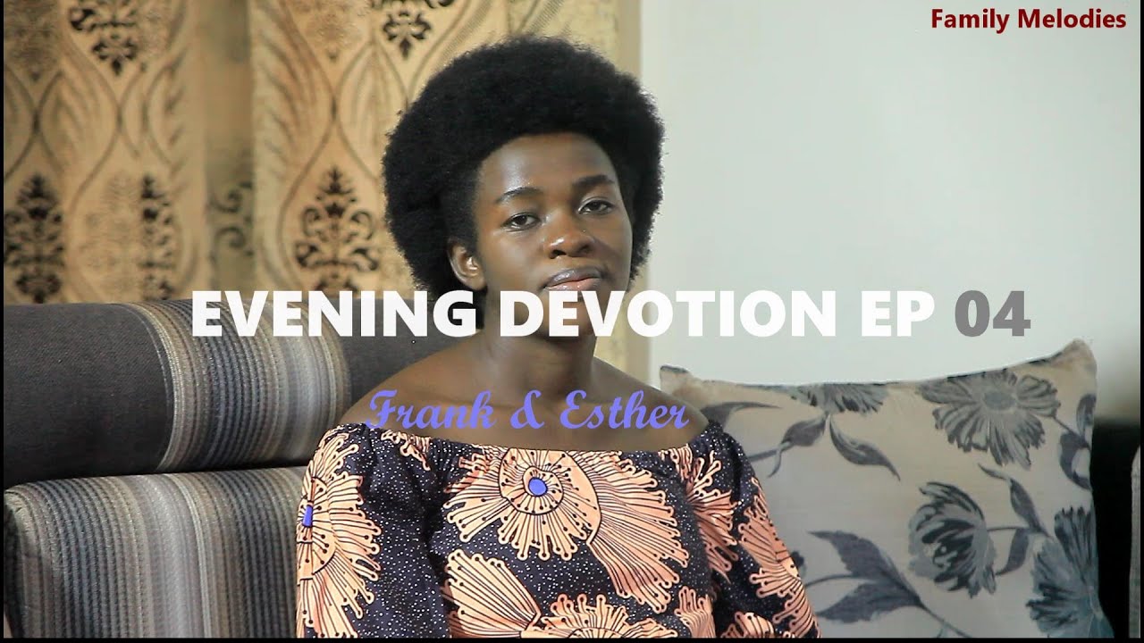 EVENING DEVOTION EP 04 - Frank & Esther: Hari Isoko ivamo amaraso