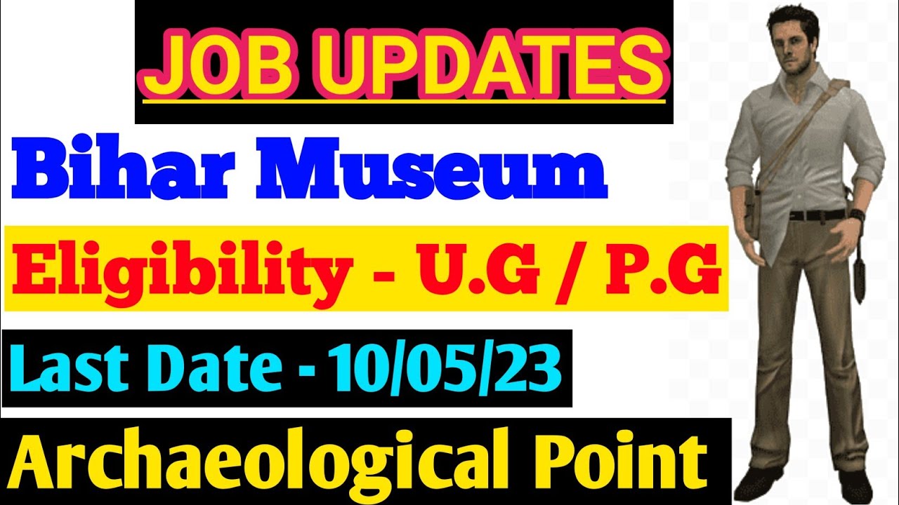 internship In Bihar Museum on Contract Basis|Archaeological Point By Sohan Gupta