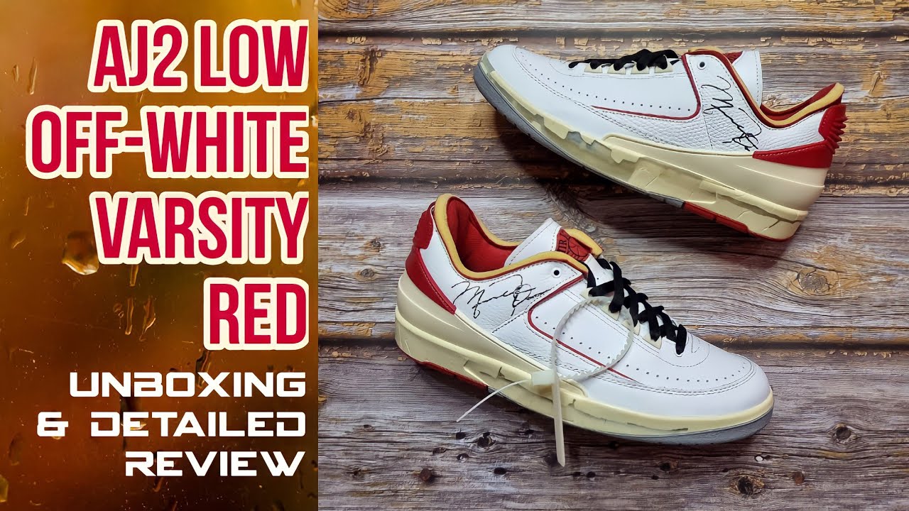 AIR JORDAN 2 LOW OFF-WHITE VARSITY RED | UNBOXING AND DETAILED REVIEW