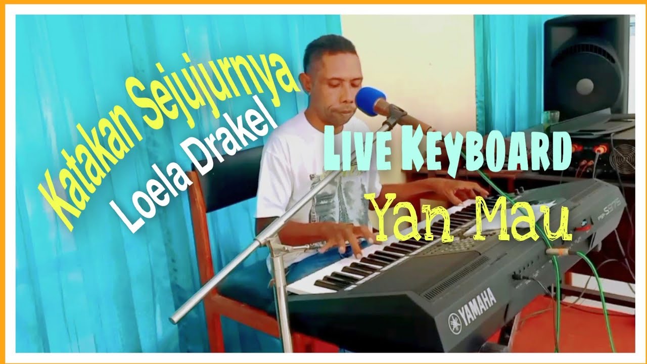 Katakan Sejujurnya. Loela Drakel. Cover. Live Keyboard oleh Yan Mau.