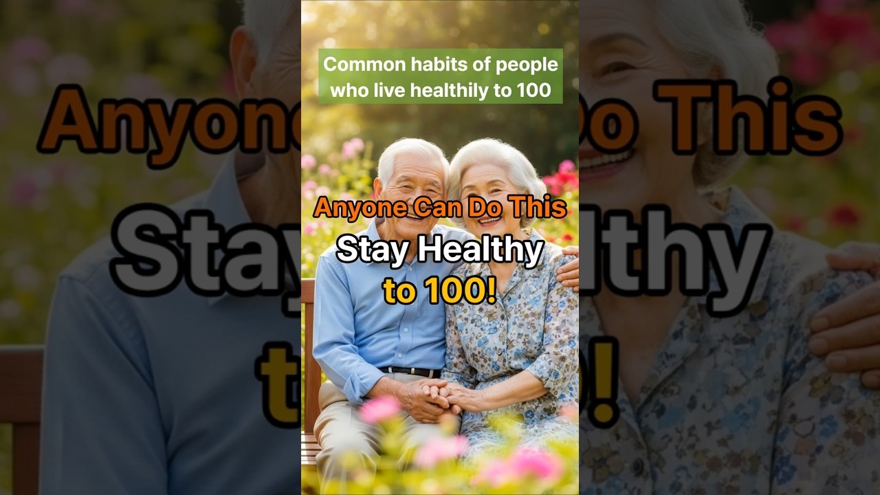 Common Habits of People Who Live Healthily to 100 #LongevityHabits #LiveTo100 #HealthyLongevity