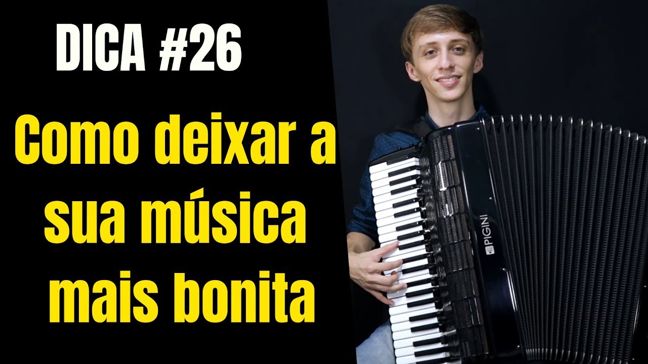 Como deixar a sua música mais bonita | Aulas de Acordeon #26