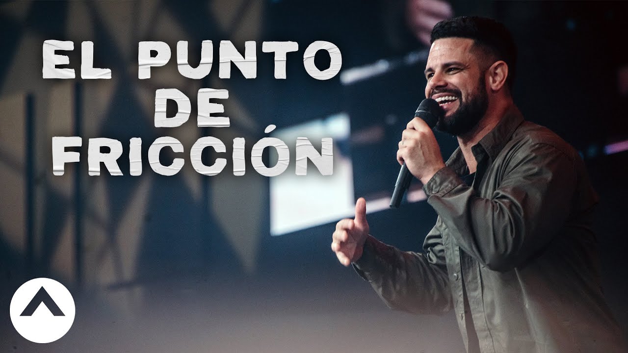 El Punto de Fricción | Elevation Español | Pastor Steven Furtick