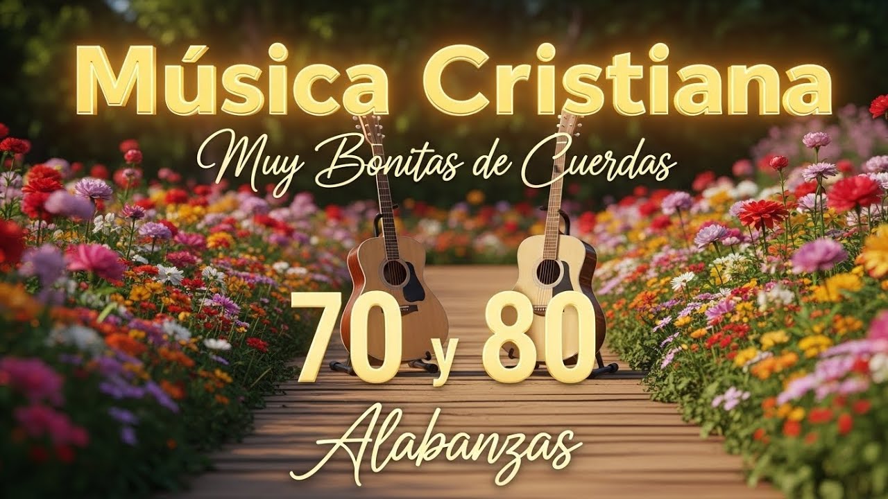 50 Alabanzas Cristianas Que El Tiempo Quiso Olvidar ⛪️