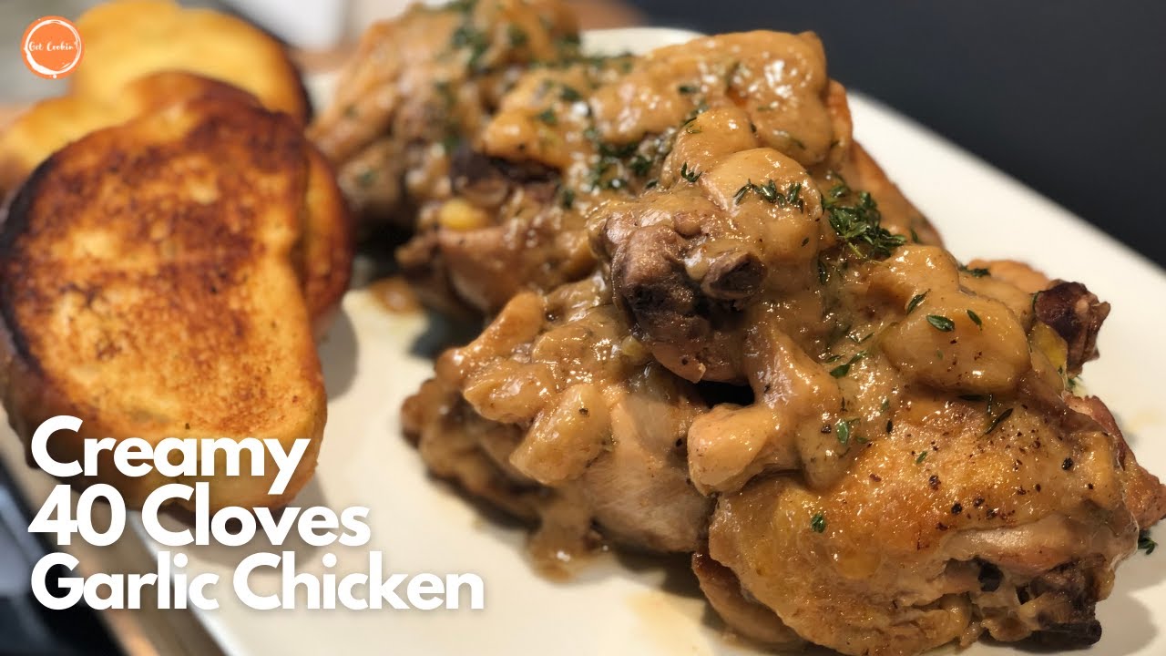 Creamy 40 Cloves Garlic Chicken Recipe | Get Cookin'