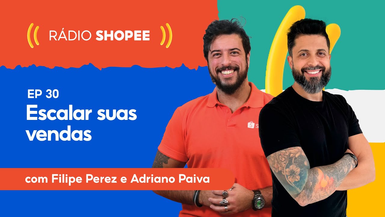 Como ESCALAR SUAS VENDAS com ADRIANO PAIVA - RÁDIO SHOPEE EP30 |#ShopeeBR