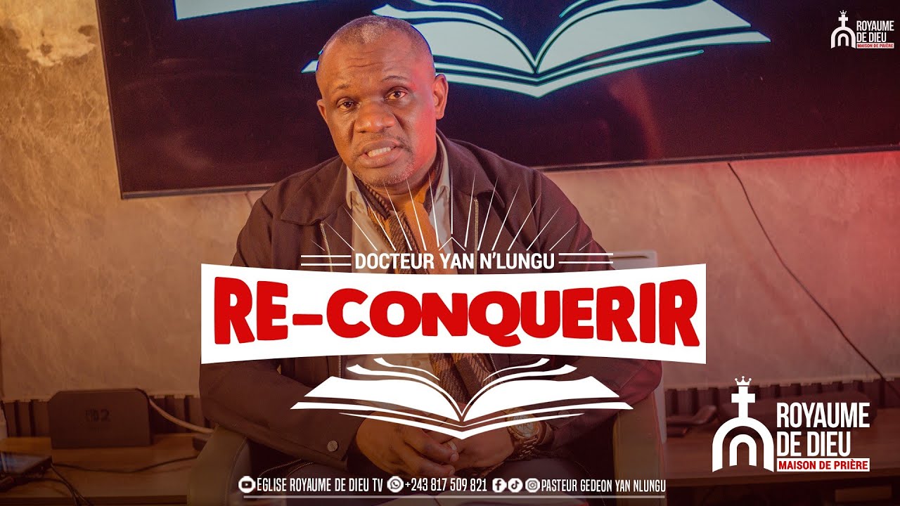 🔴 RE-CONQUERIR | LE JARDIN, PLENITUDE EN DIEU | DOCTEUR GEDEON YAN N'LUNGU
