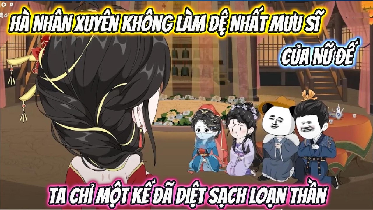 Hà Nhân Xuyên Không Làm Đệ Nhất Mưu Sĩ Của Nữ Đế, Tôi Chỉ Một Kế Đã Diệt Sạch Loạn Thần
