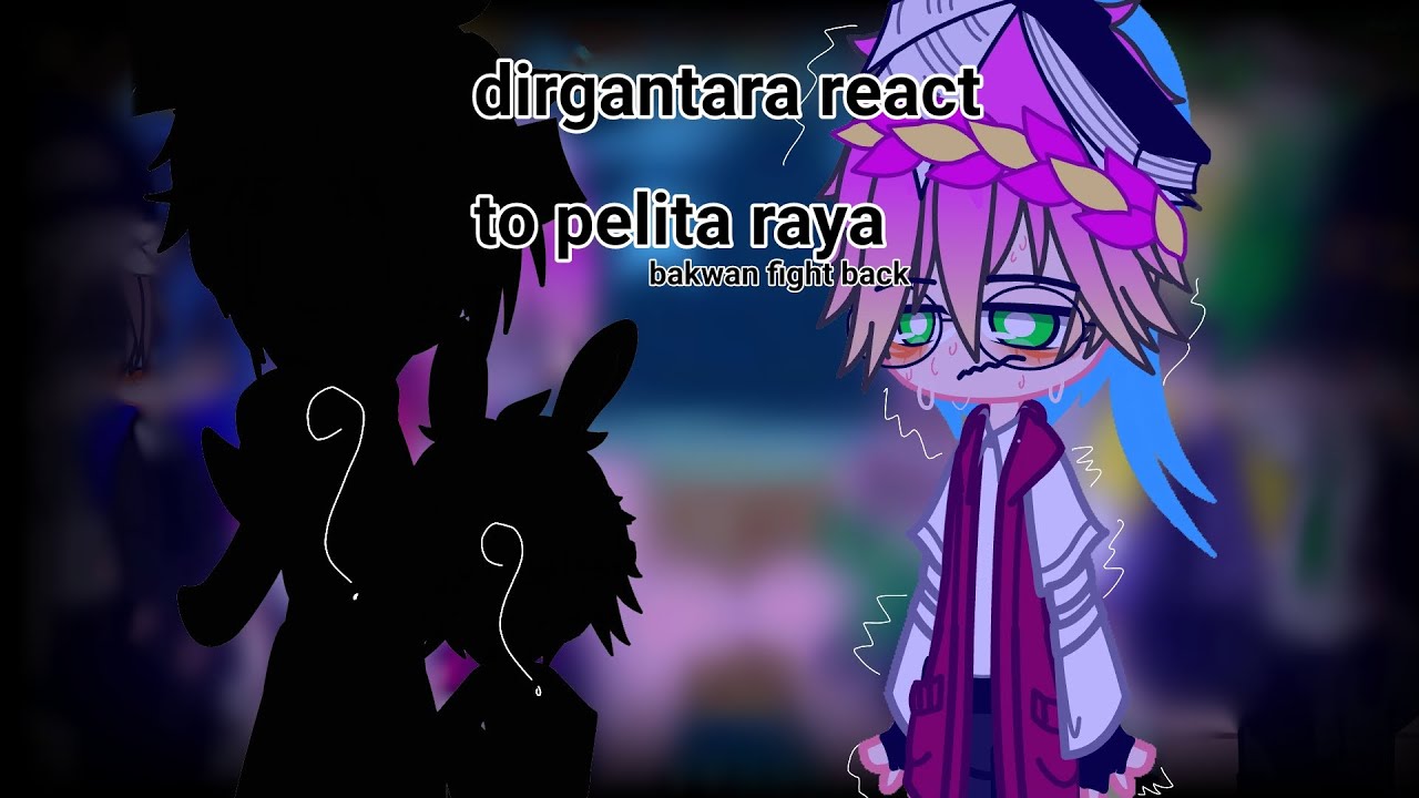 Dirgantara react to pelita raya||part 5/10||bakwan fight back