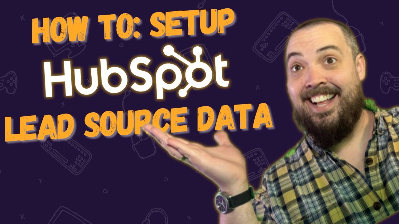 How to Set Up Lead Sourcing in HubSpot