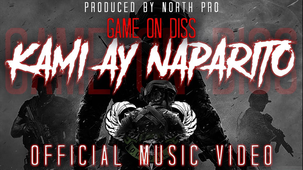 KAMI AY NAPARITO  - Game On Diss |  Official Music Video | Produced by North Production