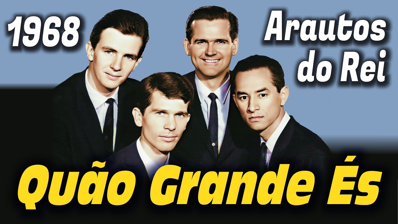 Quão Grande És - Arautos do Rei 1968 / 1969 - Louvores da Voz da Profecia