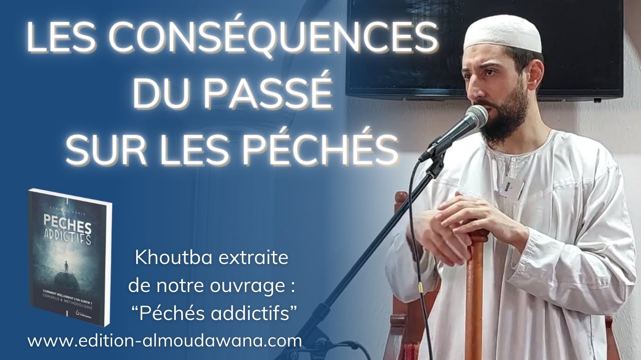 [1/5] Les conséquences du passé sur les péchés - Sofiane Kabir