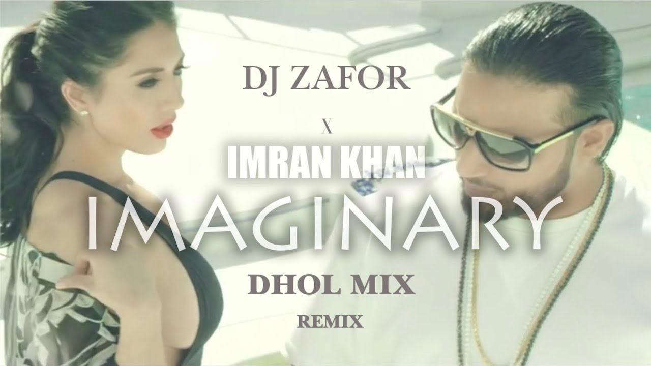 IMAGINARY  IMRAN KHAN  x DHOL MIX PHILLYS  DJZAFOR Z4EVENTS