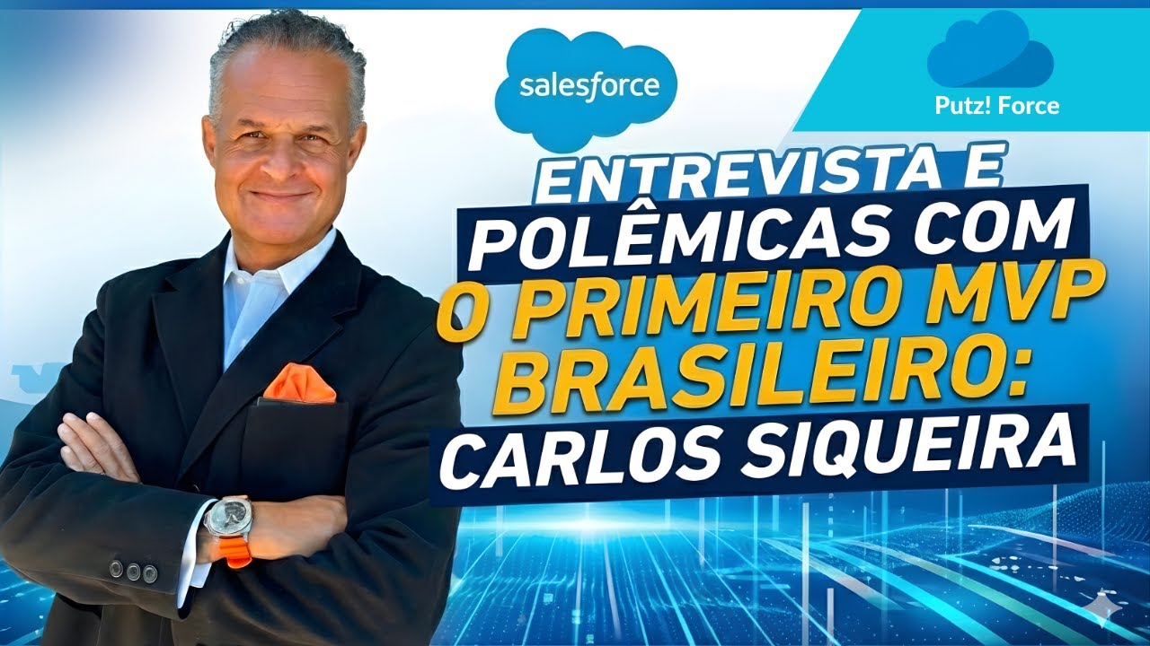Entrevistamos O Primeiro MVP Salesforce Brasileiro | Carlos Siqueira | CRM Salesforce