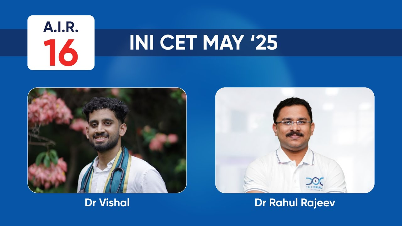 A.I.R 16 INI CET May 2025 | Dr Vishal Shares His Success Story with Dr Rahul Rajeev | DocTutorials
