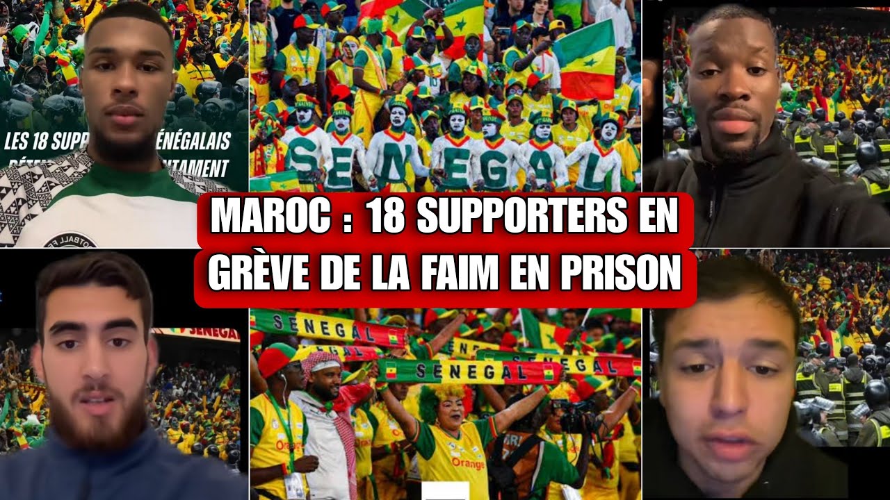 🚨 Les 18 supporters Sénégalais et Algérien font une grève de la faim en prison au Maroc