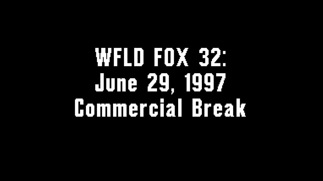 WFLD FOX 32: June 29, 1997 Commercial Break