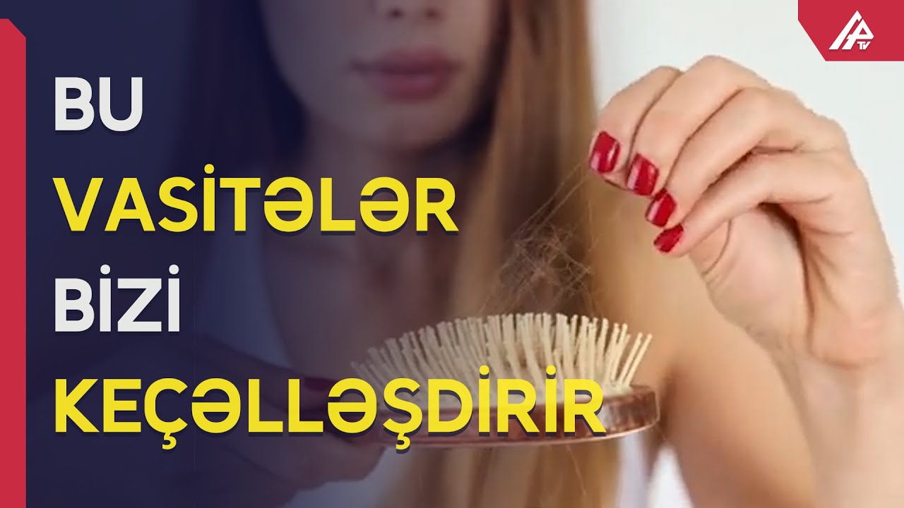 Durduğumuz yerdə saçlarımız niyə tökülür? – APA TV