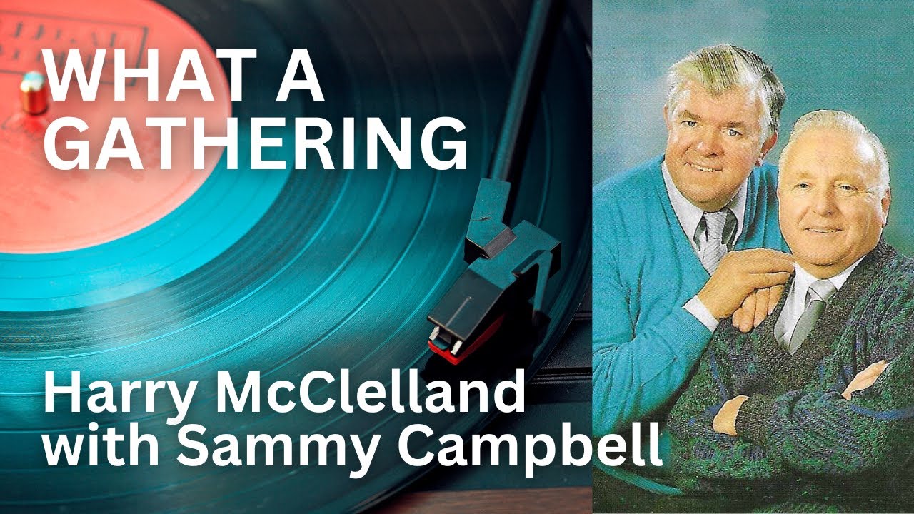 What a Gathering - Harry McClelland with Sammy Campbell