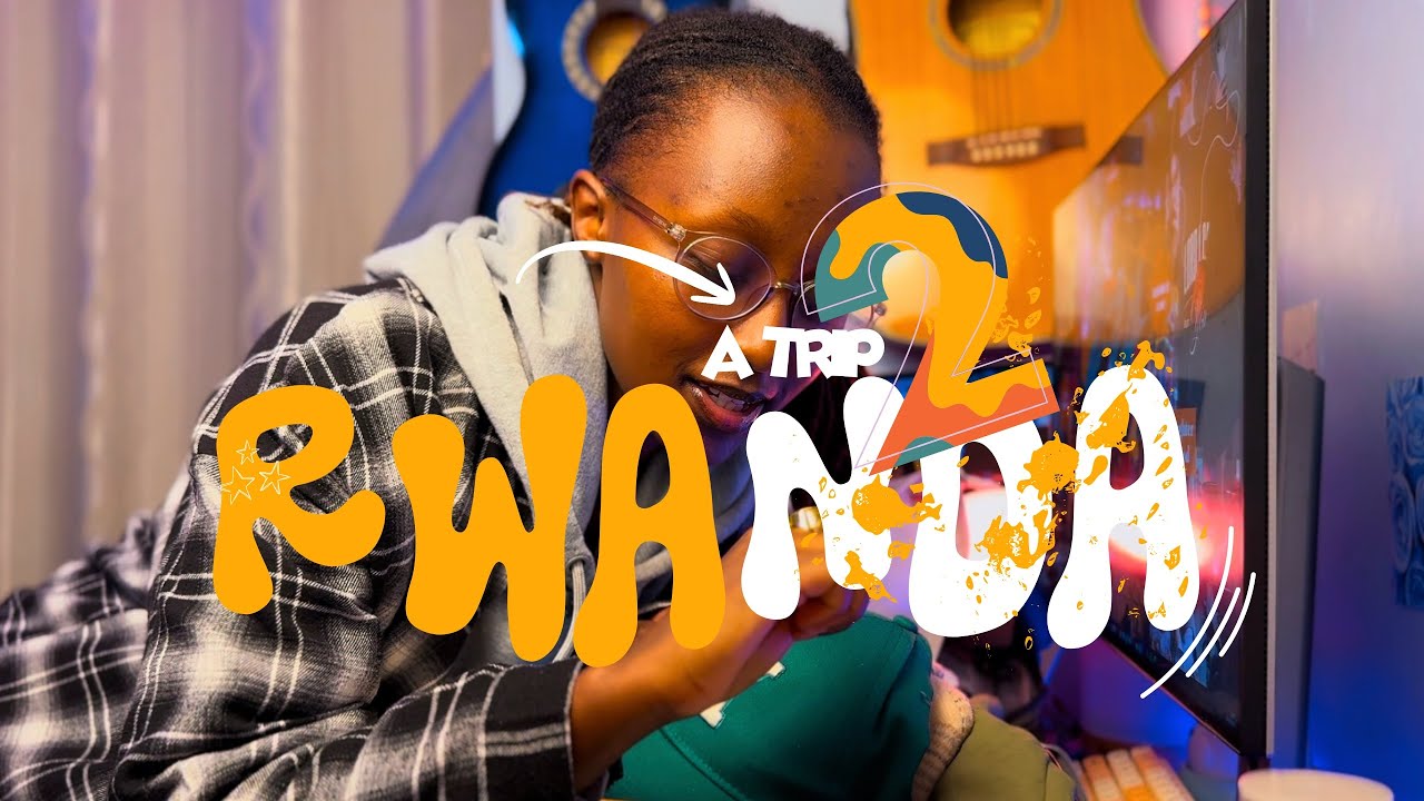 A TRIP TO RWANDA
