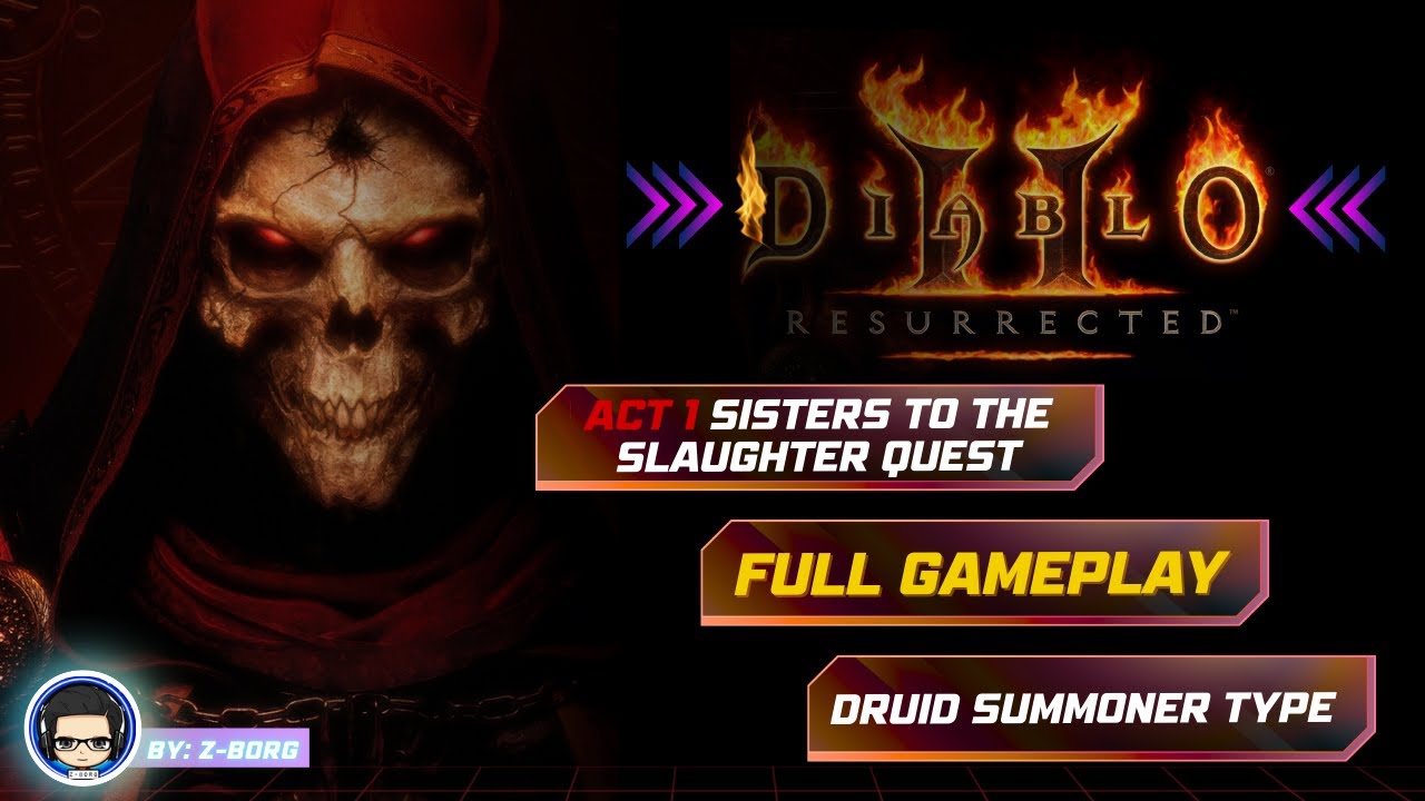 Diablo 2 Resurrected: ACT 1 Sisters to the Slaughter Quest Full Gameplay Druid Summoner Type