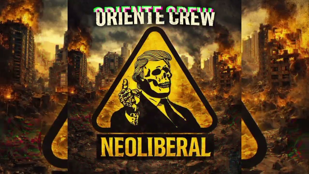 Neoliberal/Oriente Crew 