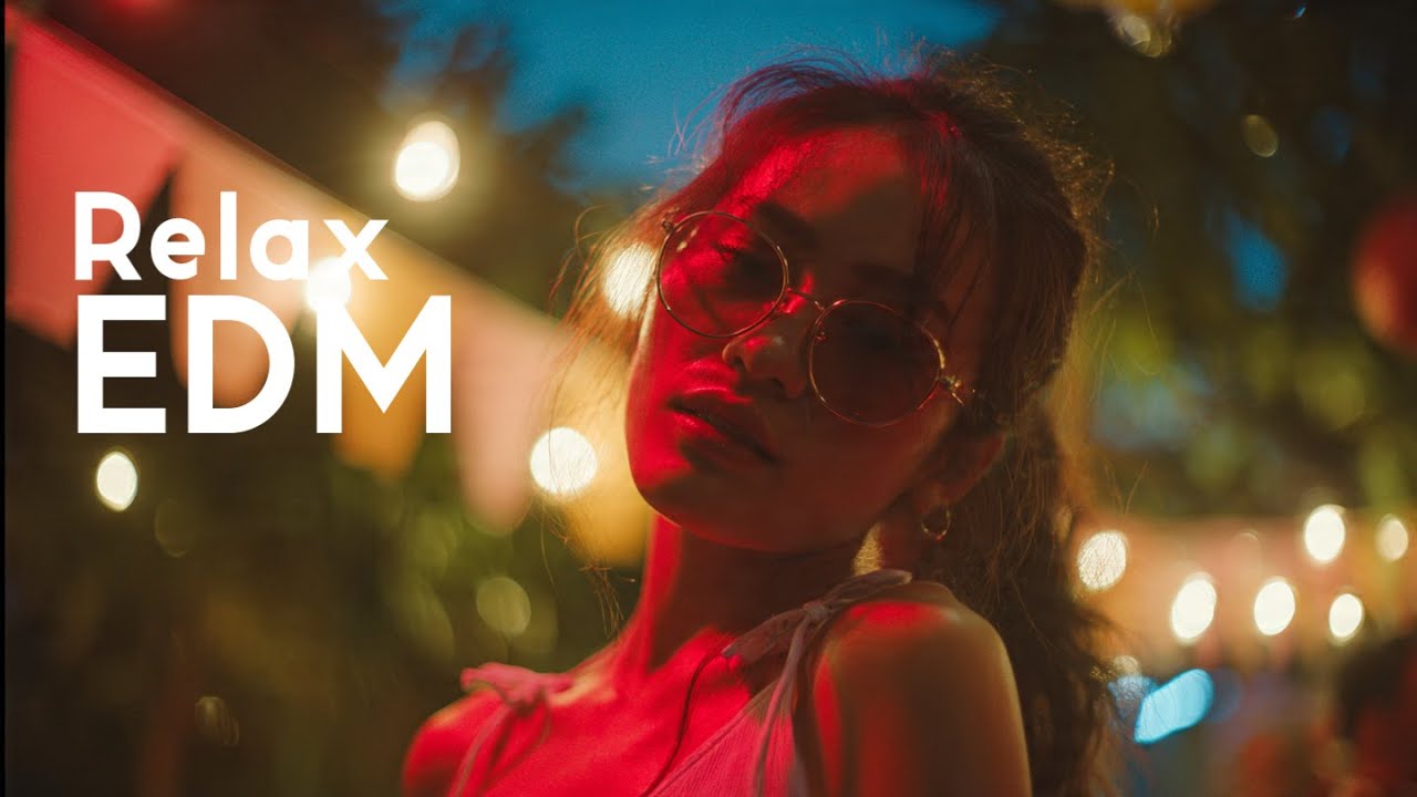 Chill EDM Mix 🎧 Relaxing Electronic Music for Focus & Good Vibes