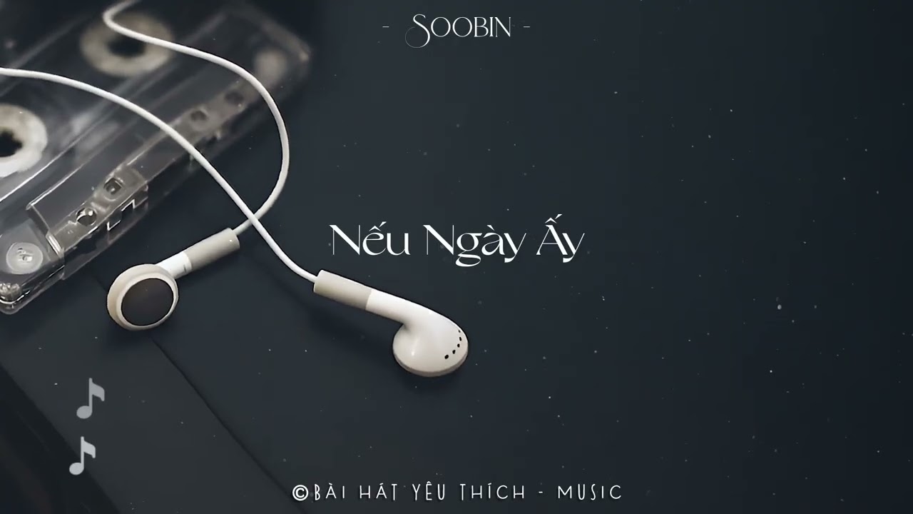 Người Ấy, Nếu Ngày Ấy, Khó Vẽ Nụ Cười - Full List Những Bản Nhạc Ballad Bản Gốc Triệu View Hay Nhất